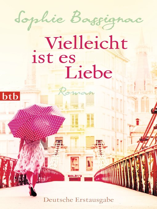 Title details for Vielleicht ist es Liebe: Roman by Sophie v. Bassignac - Available